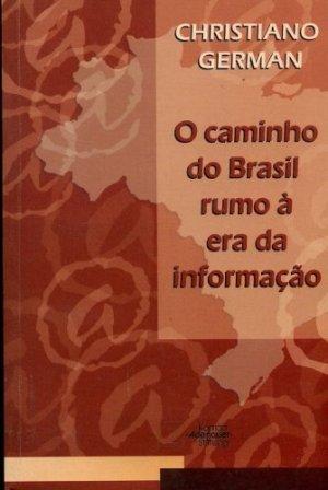 O Caminho do Brasil Rumo à era da Informação