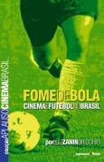 Fome de Bola - Cinema e Futebol no Brasil