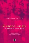 O Amor e Luis Xiv - as Mulheres na Vida do Rei Sol