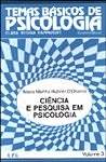Ciência e Pesquisa em Psciologia- Temas básicas de psicologia volume 3