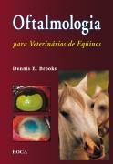 Oftalmologia para Veterinrios de Equinos