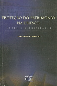 Proteção do patrimônio na UNESCO, ações e significados