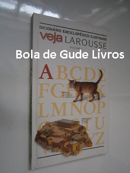 Dicionário Enciclopédico Ilustrado Veja Larousse Vol 1