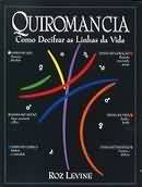 Quiromancia - Como Decifrar as Linhas da Vida