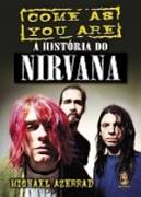 Come as You are - a Histria do Nirvana