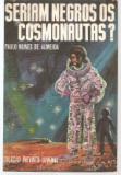 Seriam Negros os Cosmonautas?