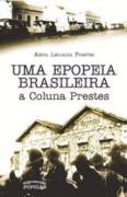 Uma Epopeia Brasileira - a Coluna Prestes