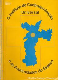 O Instituto de Confraternizao Universal e as Fraternidades do Espao