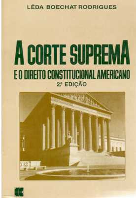 A Corte Suprema e o Direito Constitucional Americano