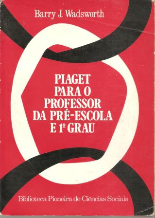 Livro Piaget para o Professor da Pr escola e 1 Grau Barry J