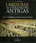 Larousse das Civilizações Antigas Vol. 3: das Bacanais a Ravena o I..