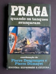 Praga: Quando os Tanques Avançaram