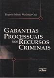 Garantias Processuais nos Recursos Criminais