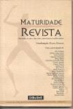 Maturidade Revista: Depoimentos de Corpo e Alma Sobre a Feminilidad...