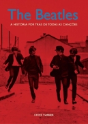 The Beatles A Historia Por Tras De Todas As Cançoes