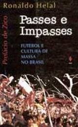 Passes e Impasses: Futebol e Cultura de Massa no Brasil