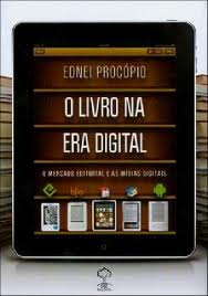 O Livro na era Digital. o Mercado Editorial e as Mídias Digitais