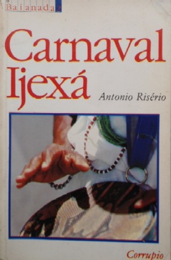 Resultado de imagem para carnaval ijexÃ¡ antonio riserio