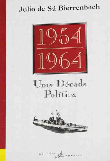 1954-1964: Uma Decada Politica