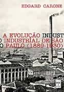 A Evoluo Industrial de So Paulo 1889-1930