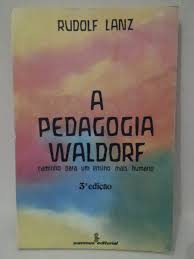 A PEDAGOGIA WALDORF - 50 ANOS NO BRASIL :: Editora Antroposófica