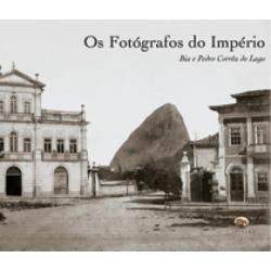 Brasil Relembrado:Os Fotógrafos do Império
