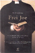 Frei Joe - o Homem Que Salvou Minha Alma