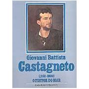 Giovanni Battista Castagneto 1851-1900 o Pintor do Mar