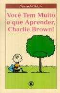 Voc Tem Muito o Que Aprender, Charlie Brown!