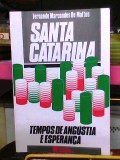 Santa Catarina, Tempos de Angústia e Esperança