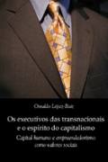 Os Executivos das Transnacionais e o Esprito do Capitalismo