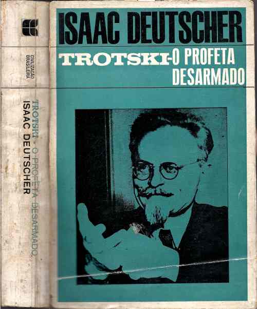 Trotski. o Profeta Desarmado