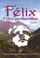 Félix: o Livro das Maravilhas Parte I