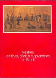 Mestres Artifices Oficiais e Aprendizes no Brasil