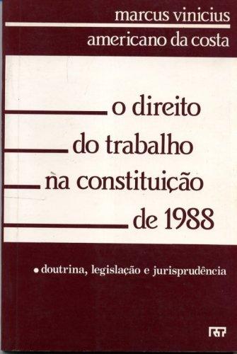 O Direito do Trabalho na Constituição de 1988