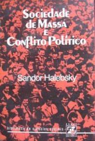 Sociedade de Massa e Conflito Político