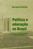 Poltica e Educao no Brasil