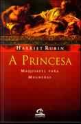 A Princesa Maquiavel para Mulheres