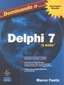 Dominando o Delphi 7 - a Biblia