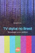 Tv Digital no Brasil - Tecnologia Versus Poltica