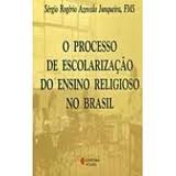 O Processo de Escolarizacao do Ensino Religioso no Brasil