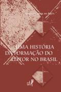 Uma História da Formação do Leitor no Brasil