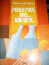 Poder Pode Mas... Não Deve