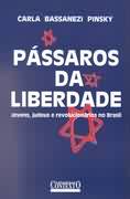 Pássaros da Liberdade - Jovens, judeus e revolucionários no Brasil