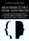 Identidade Étnica Em Re-construção