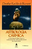 Astrologia Cármica: a Astrologia de Edgar Cayce e o Conhecimento...