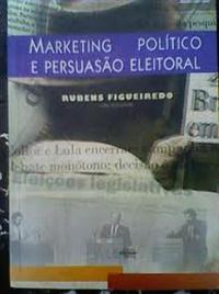 Marketing Político e Persuasão Eleitoral