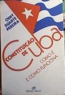 Constituição de Cuba Como é e Como Funciona