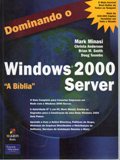 Dominando o Windows 2000 Server a Bíblia