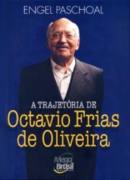A Trajetria de Octavio Frias de Oliveira